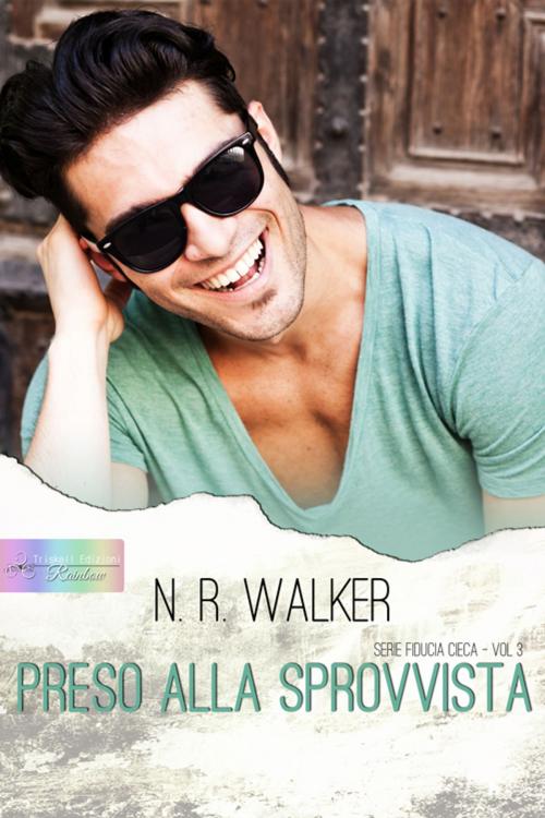 Cover of the book Preso alla sprovvista by N. R. Walker, Triskell Edizioni