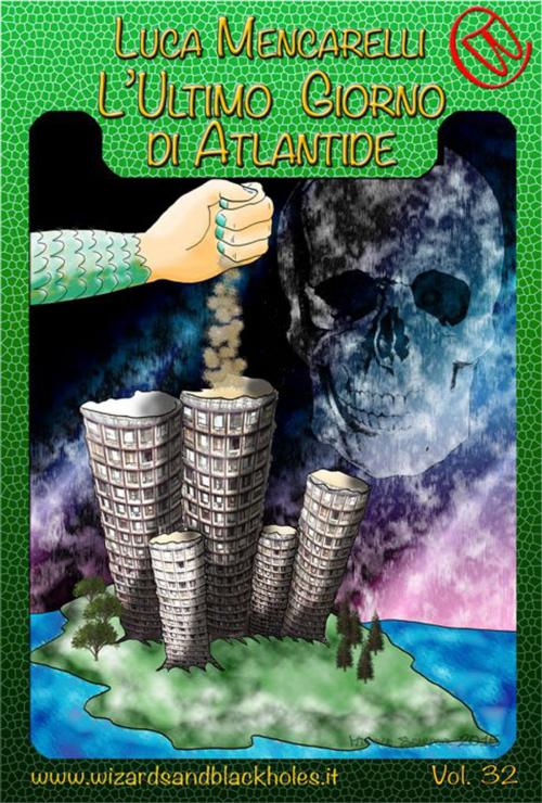 Cover of the book L'Ultimo Giorno di Atlantide by Luca Mencarelli, Wizards and Black Holes