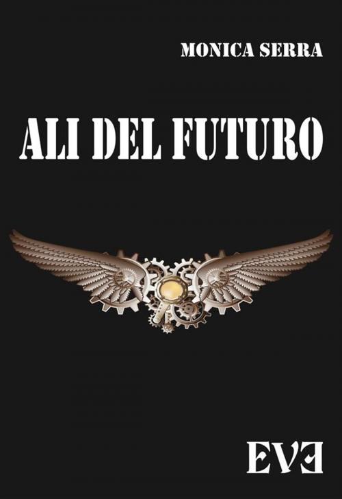 Cover of the book Ali del futuro by Monica Serra, EDIZIONI EVE