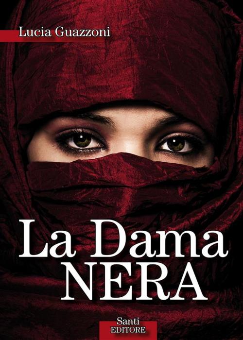 Cover of the book La dama nera by Lucia Guazzoni, Santi Editore