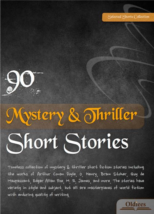 Cover of the book 90 Mystery & Thriller Short Stories by Oldiees Publishing, Oldiees Publishing