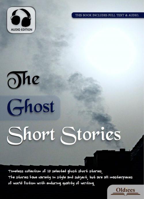 Cover of the book The Ghost Short Stories by Oldiees Publishing, Oldiees Publishing