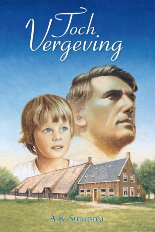Cover of the book Toch Vergeving by À.K Straatsma, Erdee Media Groep – Uitgeverij de Banier