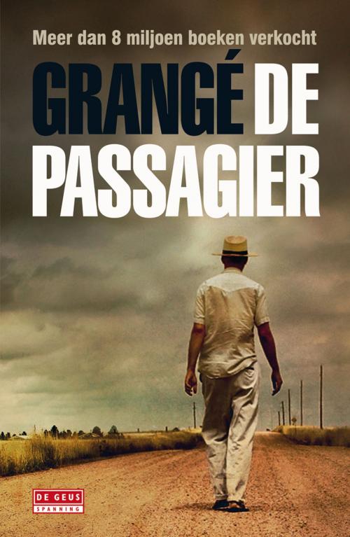 Cover of the book De passagier by Jean-Christophe Grangé, Singel Uitgeverijen