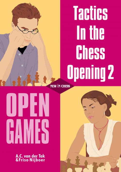 Cover of the book Tactics in the Chess Opening 2 by Friso Nijboer, A. C. van der Tak, New in Chess