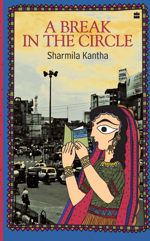 Cover of the book A Break In The Circle by Sharmila Kantha, HarperCollins Publishers India