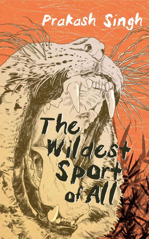 Cover of the book The Wildest Sport of All by Prakash Singh, HarperCollins Publishers India