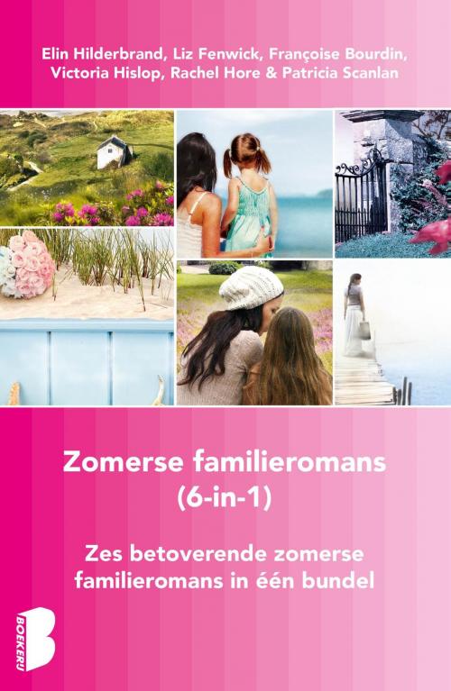 Cover of the book Zomerse familieromans, 6-in-1-bundel by Elin Hilderbrand, Liz Fenwick, Françoise Bourdin, Victoria Hislop, Rachel Hore, Patricia Scanlan, Meulenhoff Boekerij B.V.