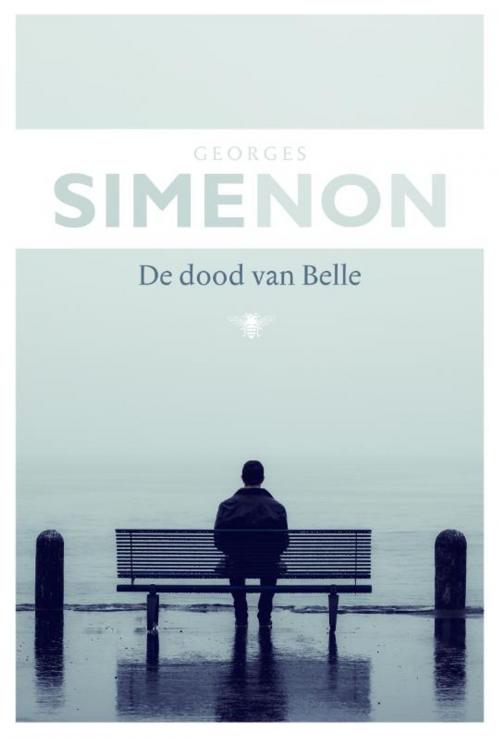 Cover of the book De dood van Belle by Georges Simenon, Bezige Bij b.v., Uitgeverij De