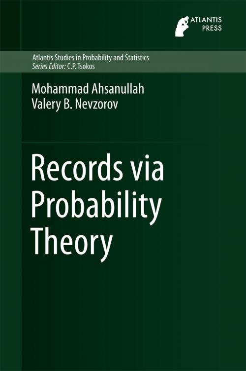 Cover of the book Records via Probability Theory by Mohammad Ahsanullah, Valery B. Nevzorov, Atlantis Press