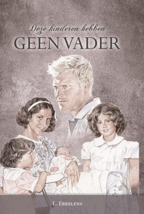 Cover of the book Deze kinderen hebben geen vader by L. Erkelens, Banier, B.V. Uitgeverij De