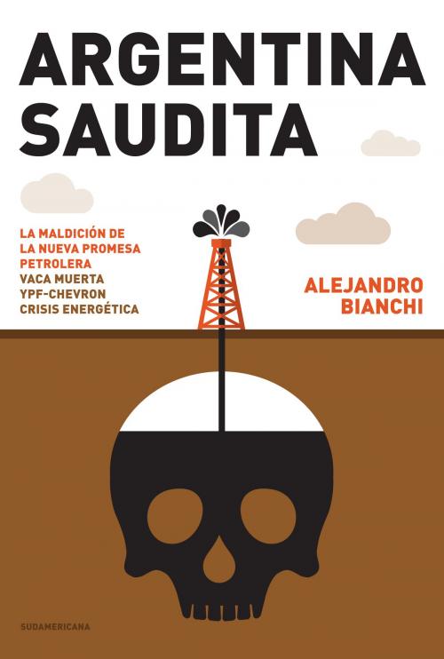 Cover of the book Argentina saudita by Alejandro Bianchi, Penguin Random House Grupo Editorial Argentina