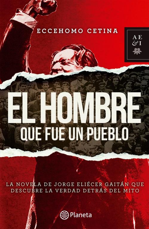 Cover of the book El hombre que fue un pueblo by Ecchehomo Cetina, Grupo Planeta - Colombia