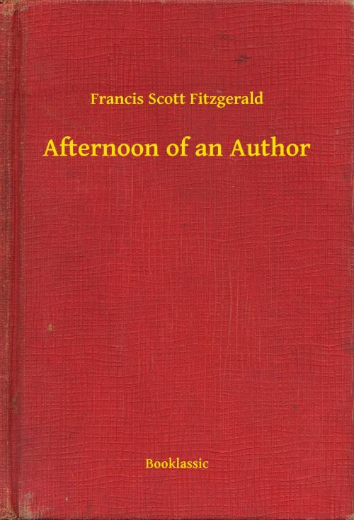 Cover of the book Afternoon of an Author by Francis Scott Fitzgerald, Booklassic