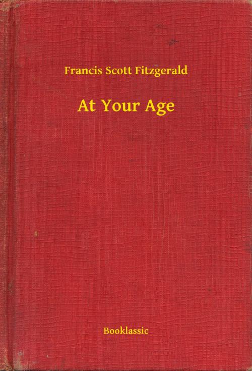 Cover of the book At Your Age by Francis Scott Fitzgerald, Booklassic