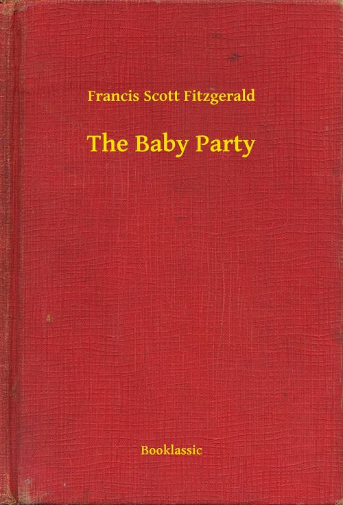 Cover of the book The Baby Party by Francis Scott Fitzgerald, Booklassic