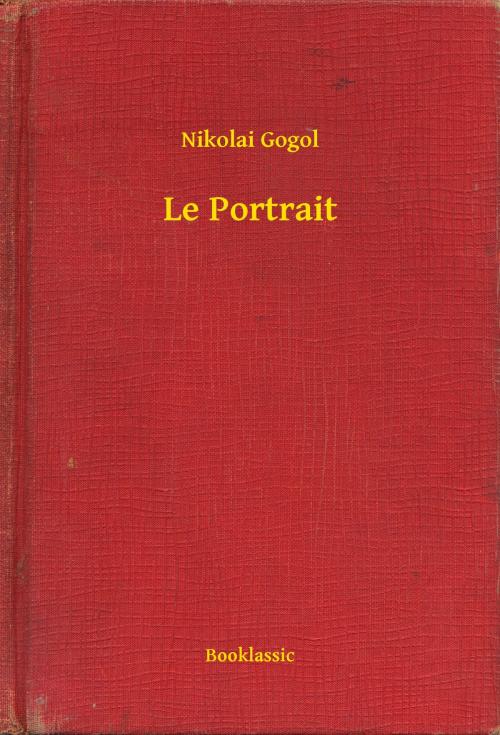 Cover of the book Le Portrait by Nikolai Gogol, Booklassic