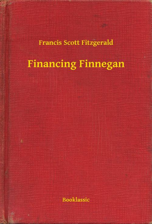 Cover of the book Financing Finnegan by Francis Scott Fitzgerald, Booklassic