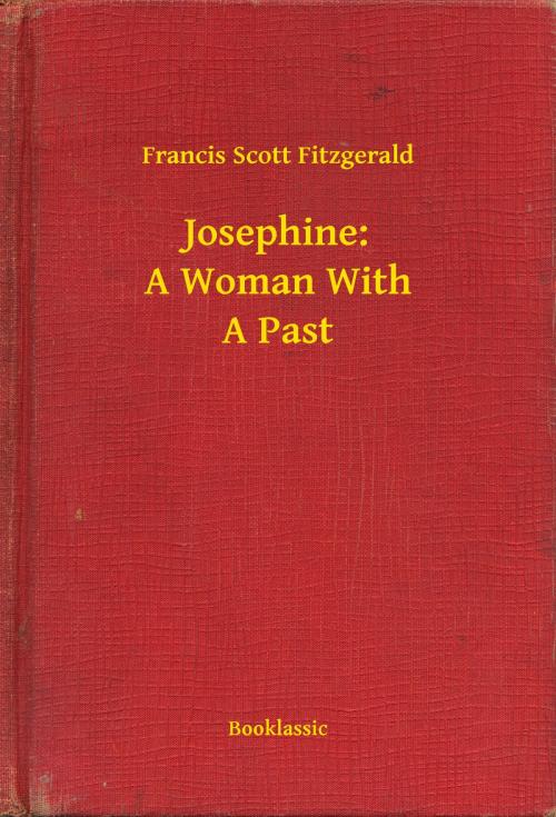 Cover of the book Josephine: A Woman With A Past by Francis Scott Fitzgerald, Booklassic