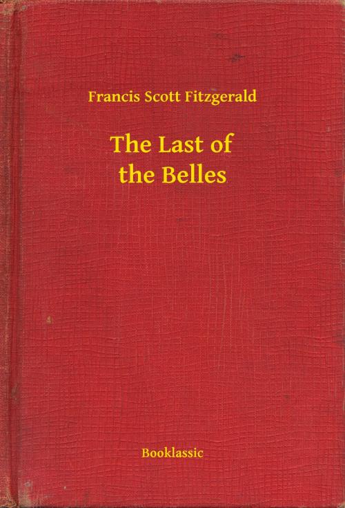 Cover of the book The Last of the Belles by Francis Scott Fitzgerald, Booklassic