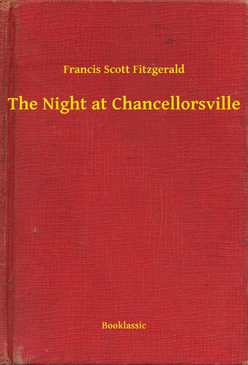 Cover of the book The Night at Chancellorsville by Francis Scott Fitzgerald, Booklassic