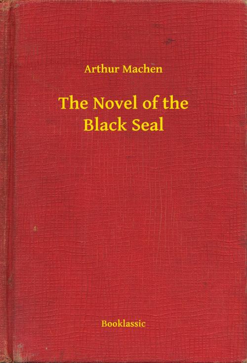 Cover of the book The Novel of the Black Seal by Arthur Machen, Booklassic
