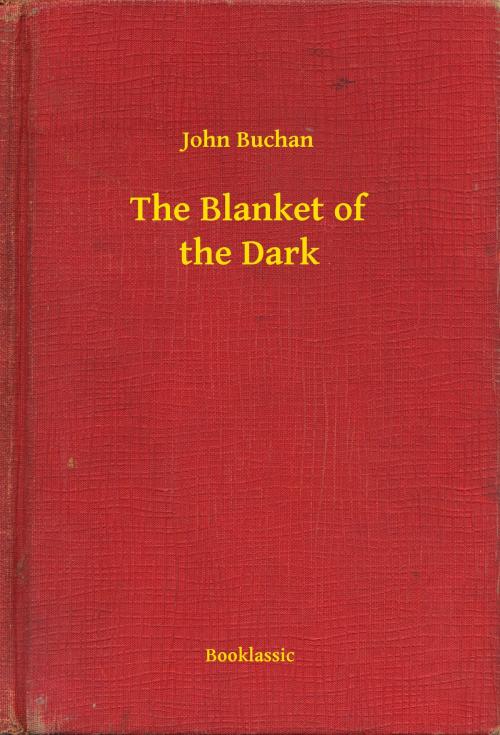 Cover of the book The Blanket of the Dark by John Buchan, Booklassic