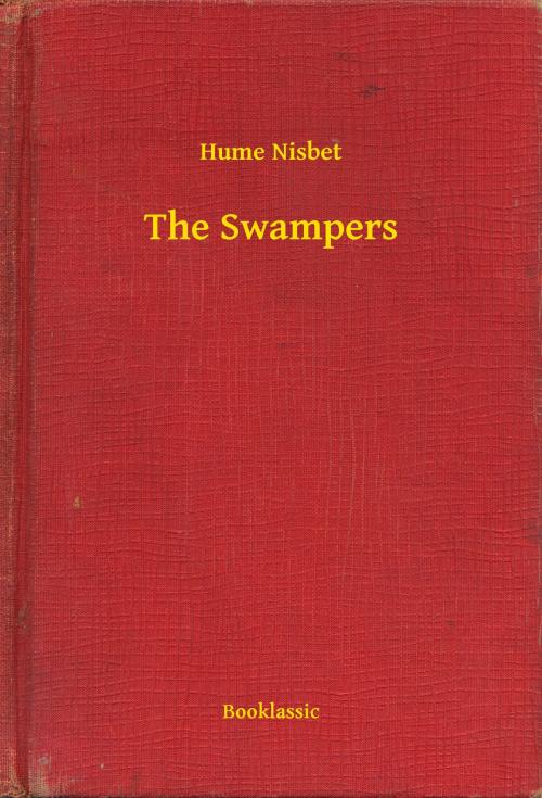 Cover of the book The Swampers by Hume Nisbet, Booklassic
