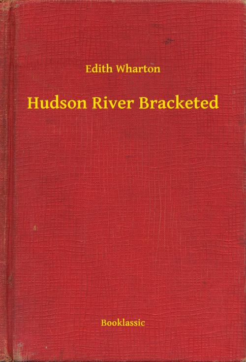 Cover of the book Hudson River Bracketed by Edith Wharton, Booklassic