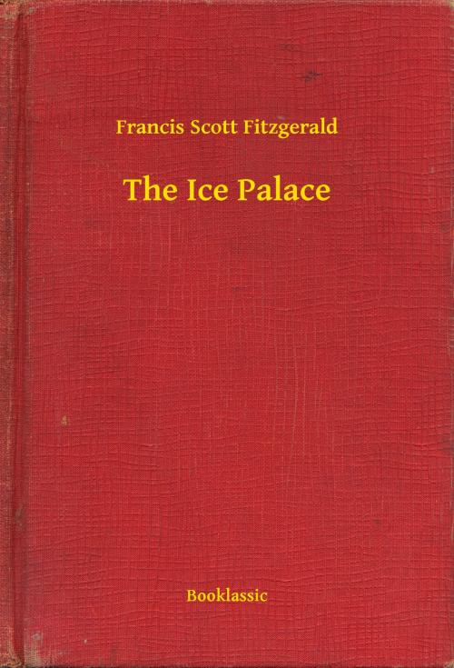 Cover of the book The Ice Palace by Francis Scott Fitzgerald, Booklassic