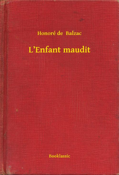 Cover of the book L’Enfant maudit by Honoré de  Balzac, Booklassic