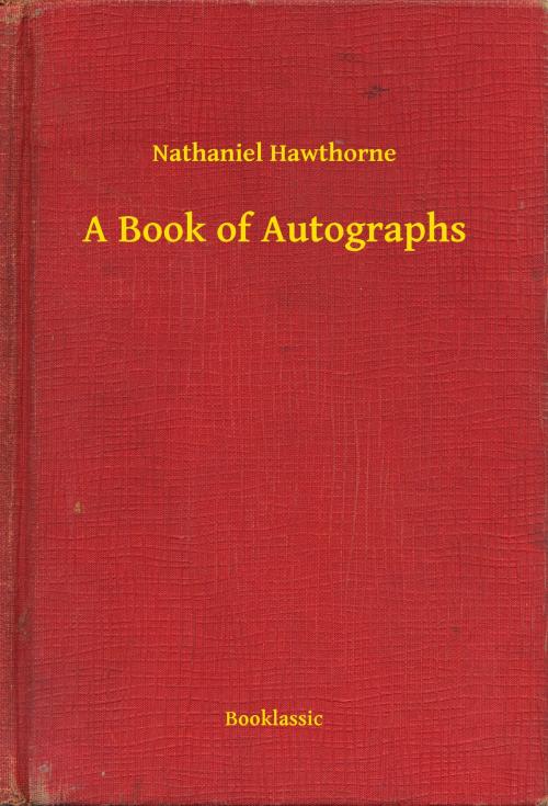 Cover of the book A Book of Autographs by Nathaniel Hawthorne, Booklassic