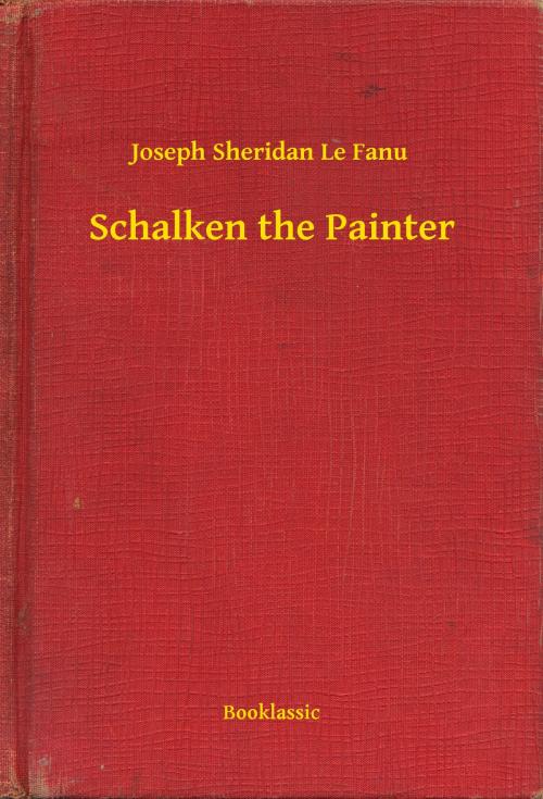 Cover of the book Schalken the Painter by Joseph Sheridan Le Fanu, Booklassic