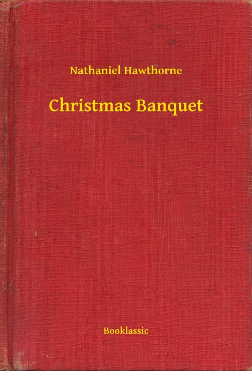 Cover of the book Christmas Banquet by Nathaniel Hawthorne, Booklassic