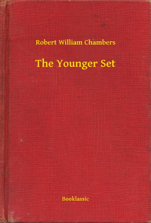 Cover of the book The Younger Set by Robert William Chambers, Booklassic