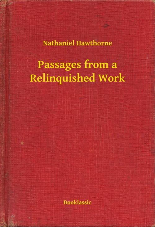 Cover of the book Passages from a Relinquished Work by Nathaniel Hawthorne, Booklassic