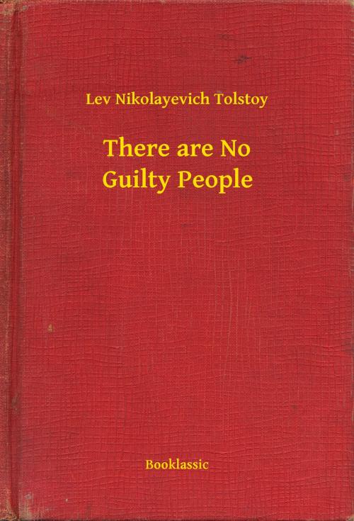 Cover of the book There are No Guilty People by Lev Nikolayevich Tolstoy, Booklassic