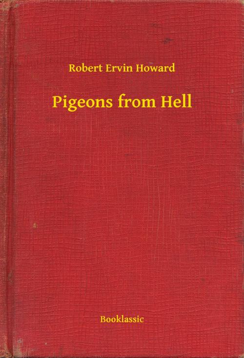 Cover of the book Pigeons from Hell by Robert Ervin Howard, Booklassic