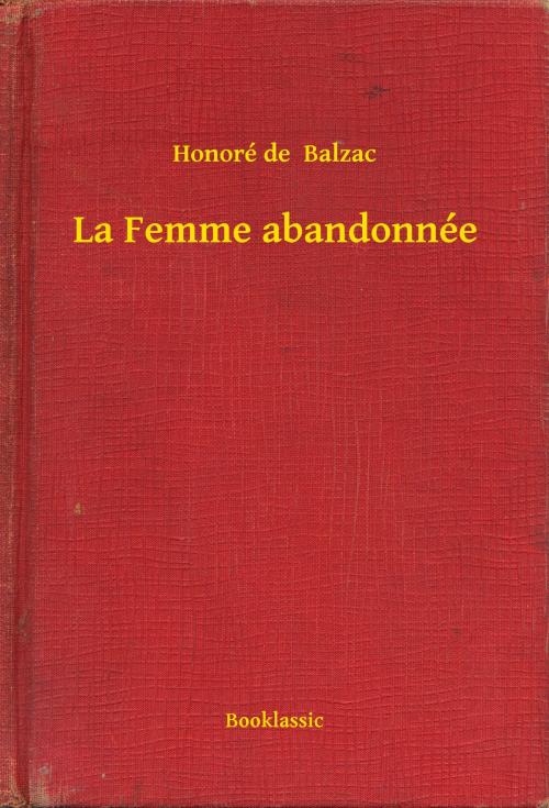 Cover of the book La Femme abandonnée by Honoré de  Balzac, Booklassic