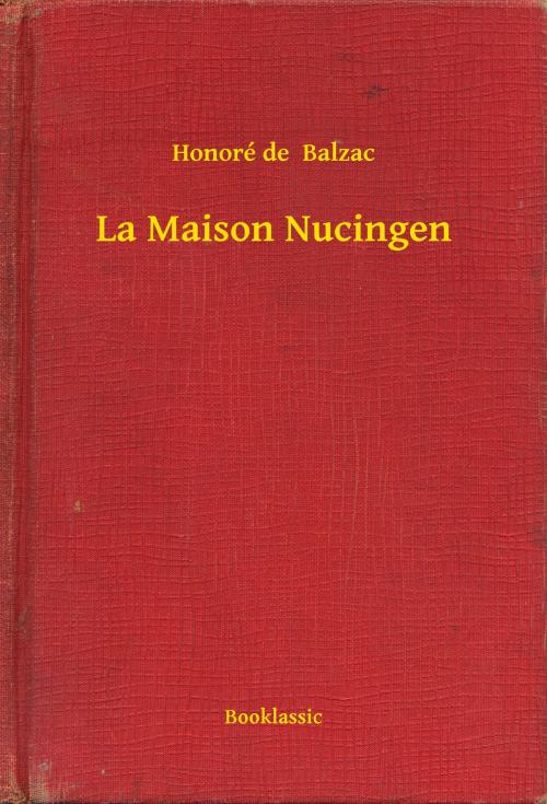 Cover of the book La Maison Nucingen by Honoré de  Balzac, Booklassic