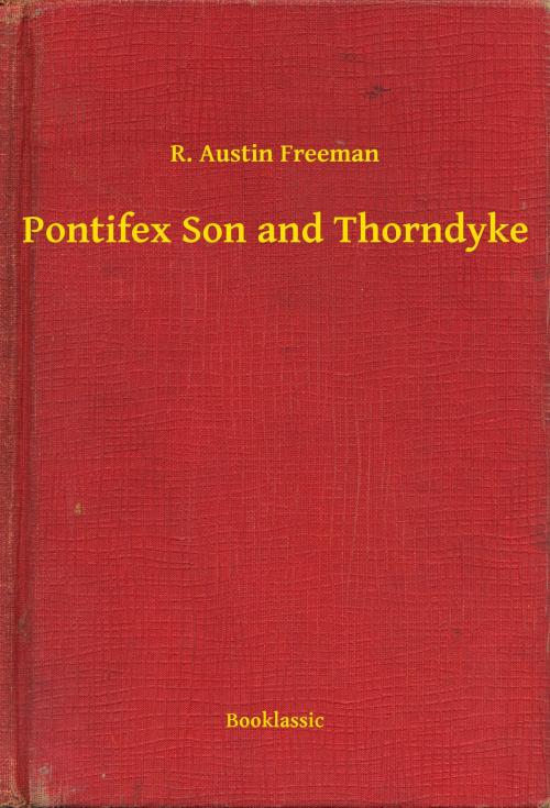 Cover of the book Pontifex Son and Thorndyke by R. Austin Freeman, Booklassic
