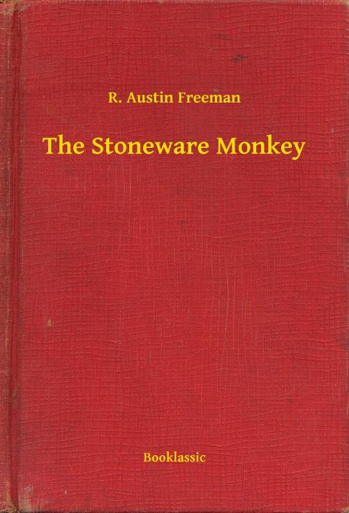 Cover of the book The Stoneware Monkey by R. Austin Freeman, Booklassic
