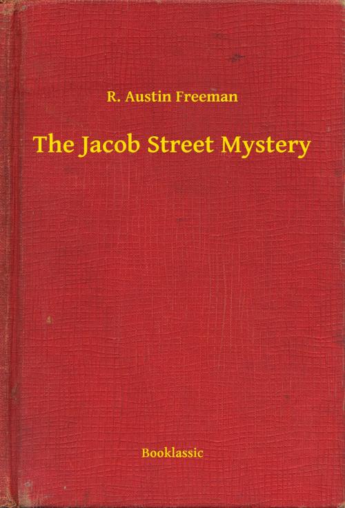 Cover of the book The Jacob Street Mystery by R. Austin Freeman, Booklassic