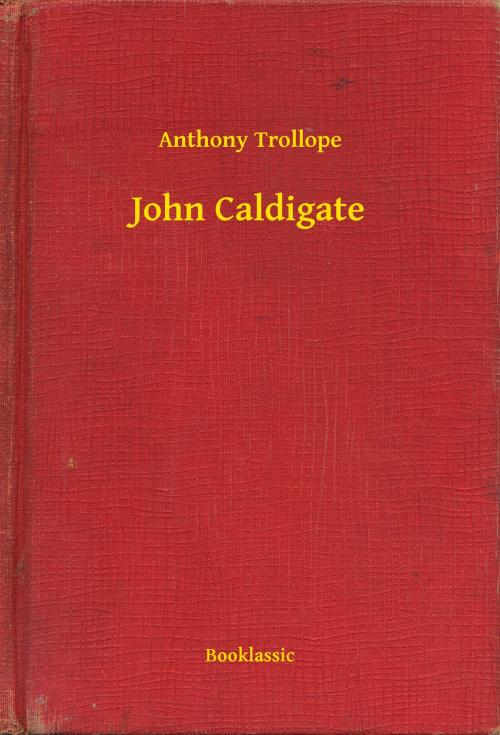 Cover of the book John Caldigate by Anthony Trollope, Booklassic