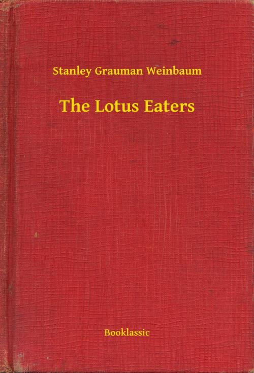 Cover of the book The Lotus Eaters by Stanley Grauman Weinbaum, Booklassic