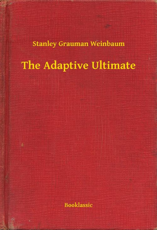 Cover of the book The Adaptive Ultimate by Stanley Grauman Weinbaum, Booklassic