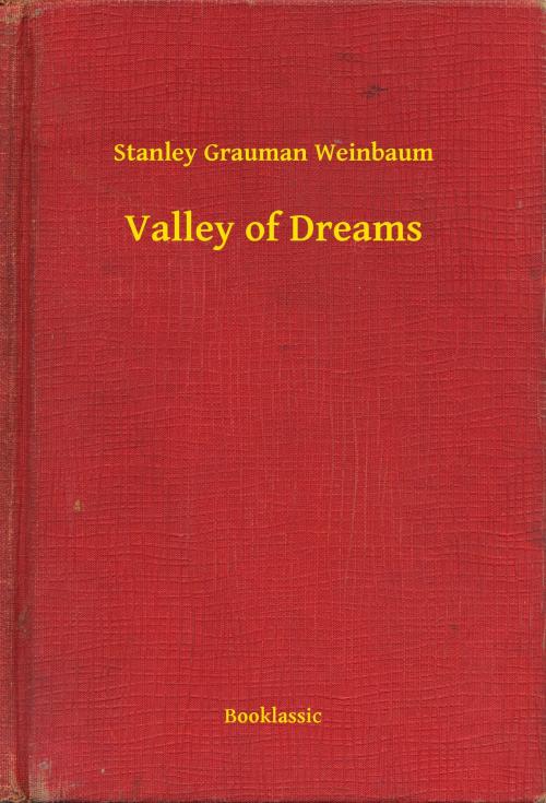 Cover of the book Valley of Dreams by Stanley Grauman Weinbaum, Booklassic