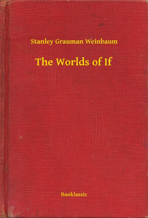 Cover of the book The Worlds of If by Stanley Grauman Weinbaum, Booklassic
