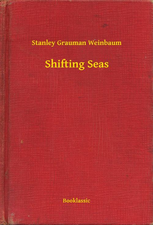 Cover of the book Shifting Seas by Stanley Grauman Weinbaum, Booklassic