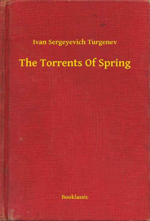 Cover of the book The Torrents Of Spring by Ivan Sergeyevich Turgenev, Booklassic